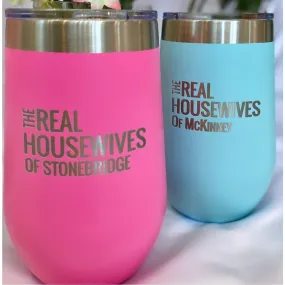 16oz Real Housewives of Stonebridge Wine Tumbler