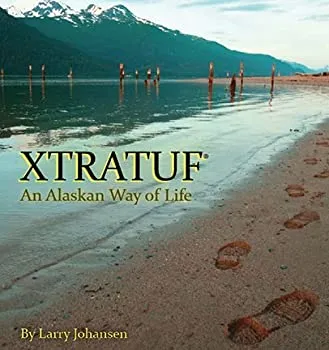 Book - “Xtratuf: An Alaskan Way of Life”